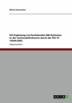 Ergänzung von bestehenden QM-Systemen in der Automobilindustrie durch die ISO TS 16949