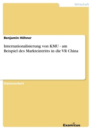 Internationalisierung von KMU - am Beispiel des Markteintritts in die VR China