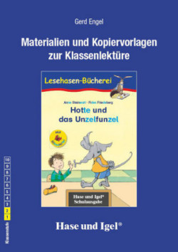 Materialien und Kopiervorlagen zur Klassenlektüre "Hotte und das Unzelfunzel"