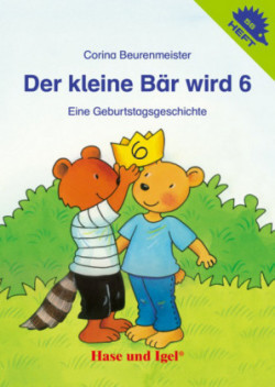 Der kleine Bär wird 6 / Igelheft 56