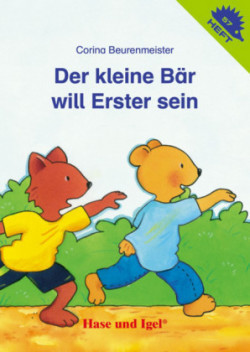 Der kleine Bär will Erster sein / Igelheft 57