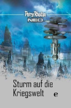 Perry Rhodan Neo - Sturm auf die Kriegswelt