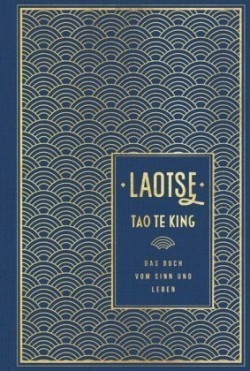 Tao te king: Das Buch vom Sinn und Leben