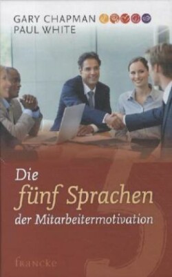 Die fünf Sprachen der Mitarbeitermotivation