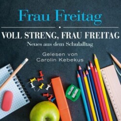 Voll streng, Frau Freitag, 3 Audio-CD