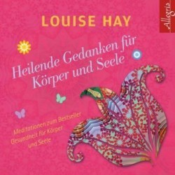 Heilende Gedanken für Körper und Seele, 1 Audio-CD