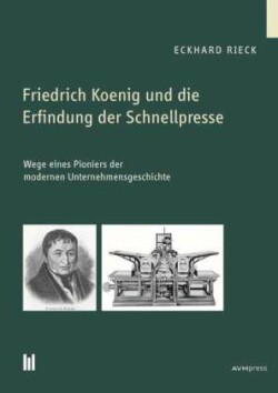 Friedrich Koenig und die Erfindung der Schnellpresse