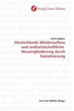 Deutschlands Wiederaufbau und weltwirtschaftliche  Neueingliederung durch Sozialisierung