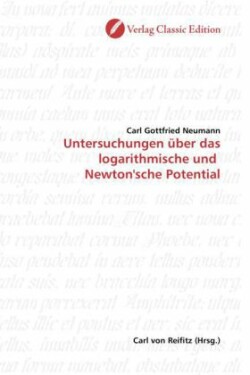 Untersuchungen über das logarithmische und Newton'sche Potential