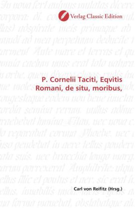 P. Cornelii Taciti, Eqvitis Romani, de situ, moribus,