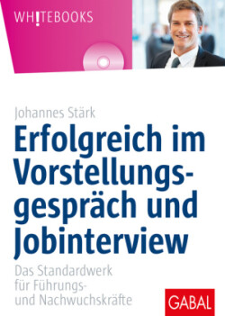 Erfolgreich im Vorstellungsgespräch und Jobinterview, m. CD-ROM