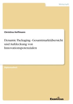 Dynamic Packaging - Gesamtmarktübersicht und Aufdeckung von Innovationspotenzialen