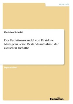 Funktionswandel von First-Line Managern - eine Bestandsaufnahme der aktuellen Debatte