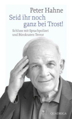 Seid ihr noch ganz bei Trost!