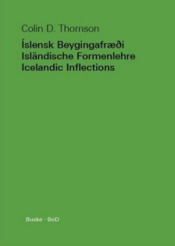 Islensk beygingafræði / Islandische Formenlehre / Icelandic inflections (Icelandic, German and English Edition)