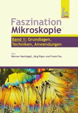 Faszination Mikroskopie. Bd.1