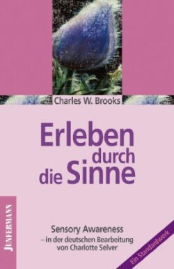 Erleben durch die Sinne, Sensory Awareness