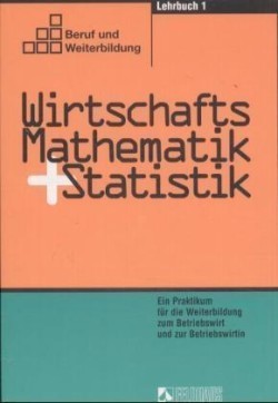 Wirtschaftsmathematik und Statistik. Bd.1
