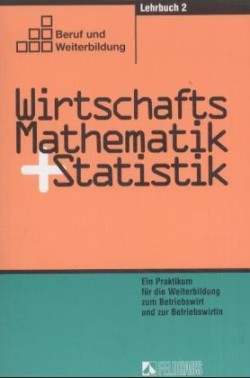 Wirtschaftsmathematik und Statistik. Bd.2