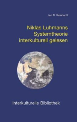 Niklas Luhmanns Systemtheorie interkulturell gelesen