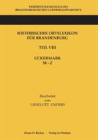 Historisches Ortslexikon fur Brandenburg, Teil VIII, Uckermark, Band 2