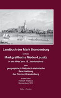 Landbuch der Mark Brandenburg und des Markgrafthums Nieder-Lausitz. Erster Band