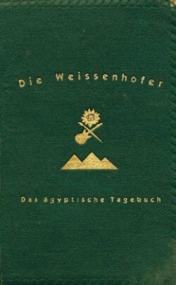 Die Weissenhofer: Das Ägyptische Tagebuch