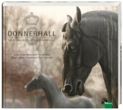 Donnerhall - Der Jahrtausendhengst und seine Geschichte