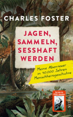 Jagen, sammeln, sesshaft werden