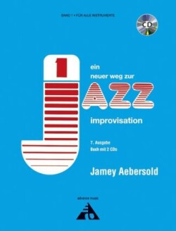 Ein neuer Weg zur Jazz Improvisation, alle Instrumente, m. 2 Audio-CDs