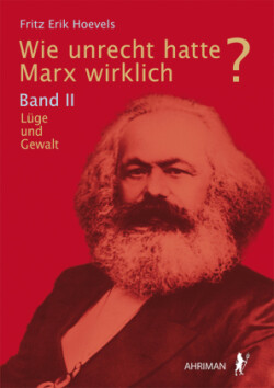 Wie unrecht hatte Marx wirklich?