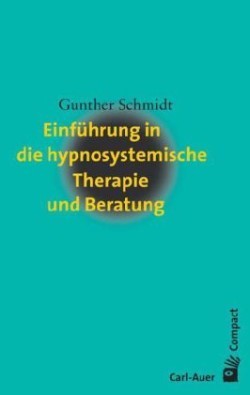 Einführung in die hypnosystemische Therapie und Beratung