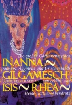 Inanna - Gilgamesch - Isis - Rhea