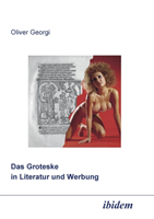 Das Groteske in Literatur und Werbung