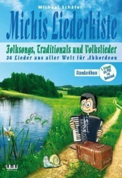 Michis Liederkiste: Folksongs, Traditionals und Volkslieder für Akkordeon (Standardbass)