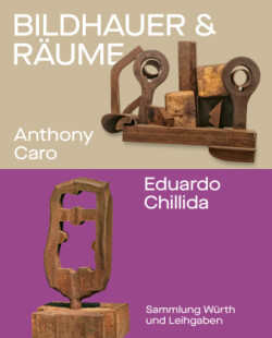 Bildhauer und Räume. Anthony Caro und Eduardo Chillida, m. 1 Buch