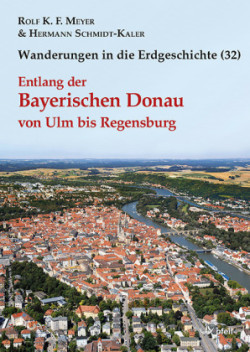 Wanderungen in die Erdgeschichte, Bd. 32, Entlang der Bayerischen Donau von Ulm bis Regensburg