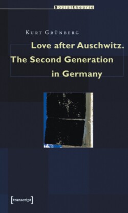 Love after Auschwitz – The Second Generation in Germany