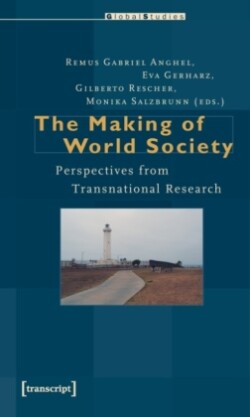 Making of World Society – Perspectives from Transnational Research