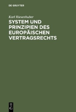 System und Prinzipien des Europäischen Vertragsrechts