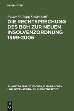 Die Rechtsprechung des BGH zur neuen Insolvenzordnung 1999-2006