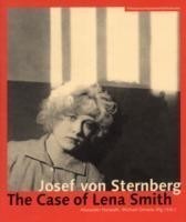 Josef von Sternberg – The Case of Lena Smith