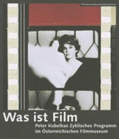 Was ist Film – Peter Kubelkas Zyklisches Programm im Österreichischen Filmmuseum