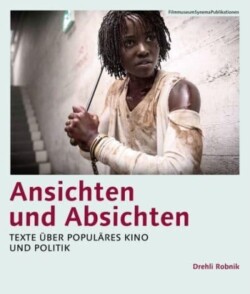 Ansichten und Absichten (German–language edition) – Texte über populäres Kino und Politik