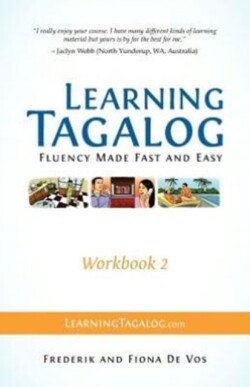 Learning Tagalog - Fluency Made Fast and Easy - Workbook 2 (Book 5 of 7)