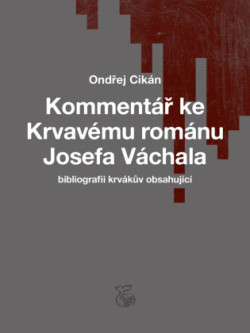 Kommentár ke Krvavému románu Josefa Váchala