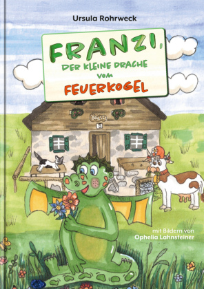 Franzi, der kleine Drache vom Feuerkogel