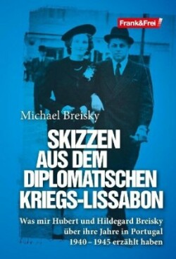 Skizzen aus dem diplomatischen Kriegs-Lissabon