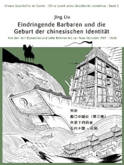 Eindringende Barbaren und die Geburtsstunde der chinesischen Identität