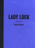 Andro Wekua: Lady Luck